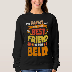 Sweatshirt Ma Tante A Mon Nouveau Meilleur Ami Dans Son ventr