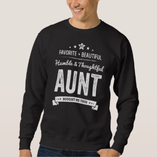 Sweatshirt Ma Tante Favorite M'A Donné Ce Qui M'A Acheté