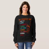Sweatshirt Ma tronçonneuse de jour parfaite (Devant entier)