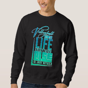 Sweatshirt Ma Vie Tout Le Reste Est Juste Détails Volleyb