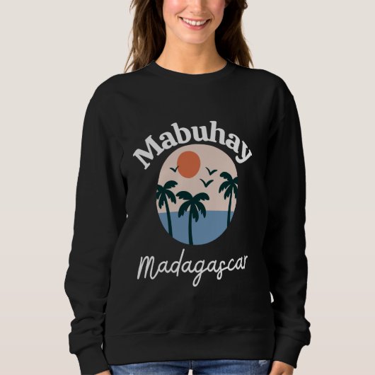 Sweatshirt Mabuhay Madagascar Philippines Tagalog Pinoy Filip (Devant)