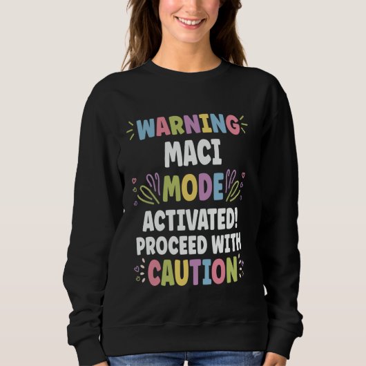 Sweatshirt MACI Personalized Name Funny Cute Custom MACI Name (Devant)