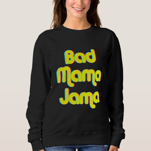 Sweatshirt Mad Mama Jama (Devant)