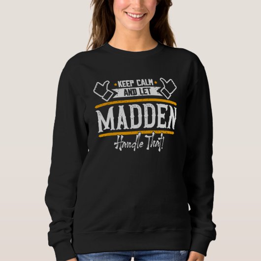 Sweatshirt Madden Keep Calm and let Madden handle that (Devant)