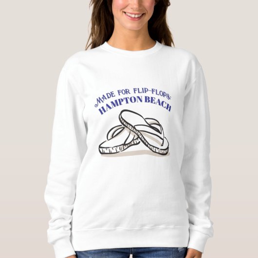 Sweatshirt Made For Flip-Flops: Your Beach (Devant)