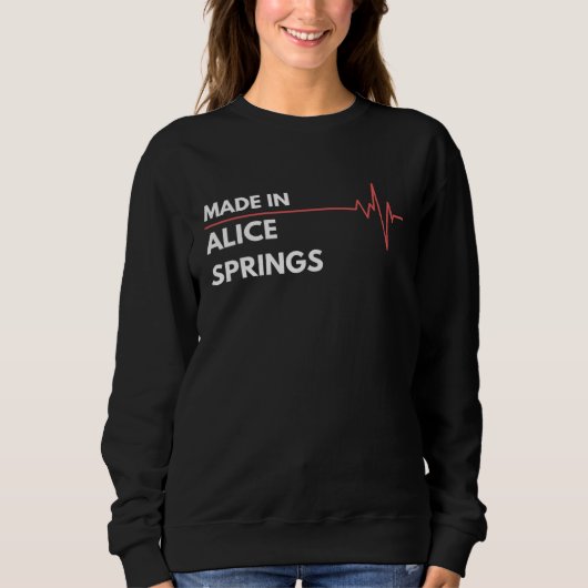 Sweatshirt Made In Alice Springs Australia City Of Birth Home (Devant)