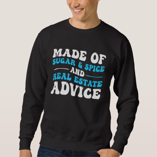 Sweatshirt Made Of Spice Sugar and Real Estate Advice Real Es (Devant)