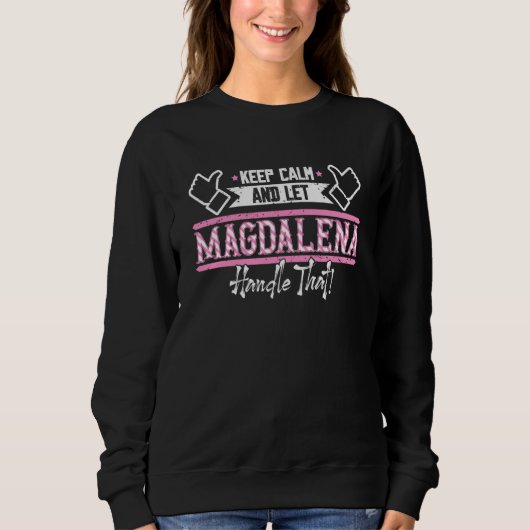 Sweatshirt Magdalena Keep Calm and let Magdalena Handle that (Devant)