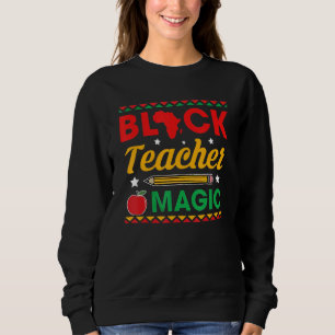 Sweatshirt Magie Black Teacher Fier Black History Mois Hommes