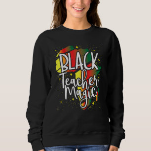 Sweatshirt Magie Black Teacher Histoire Africaine Mois Grand 