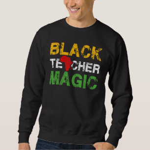 Sweatshirt Magie Black Teacher Histoire Noire Mois 2022 Afri
