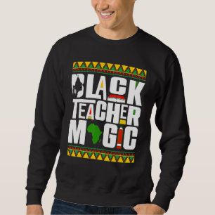 Sweatshirt Magie de l'enseignant noir Mélanine de l'enseignan