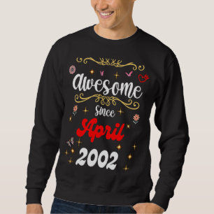 Sweatshirt Magnifique depuis avril 2002 anniversaire Fleurs &