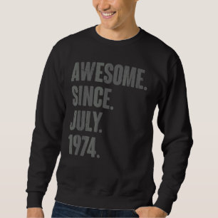 Sweatshirt Magnifique Depuis Juillet 1974 48 Ans 48ème annive