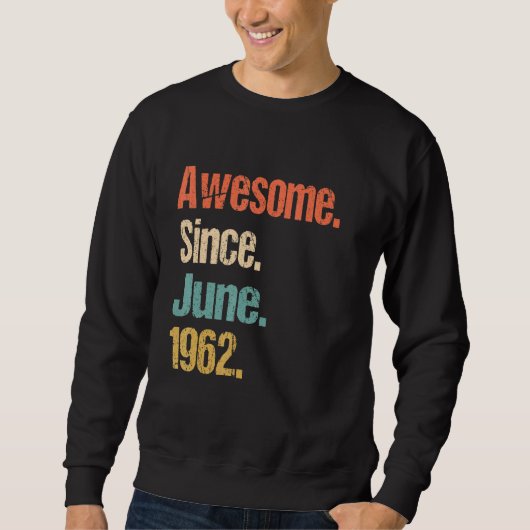 Sweatshirt Magnifique depuis juin 1962 60e anniversaire Vinta (Devant)