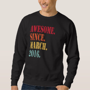 Sweatshirt Magnifique Depuis Mars 2016 Pour 6 Ans 6e Naissanc