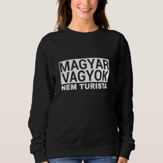 Sweatshirt Magyar Vagyok Nem Turista Hongrie hongroise