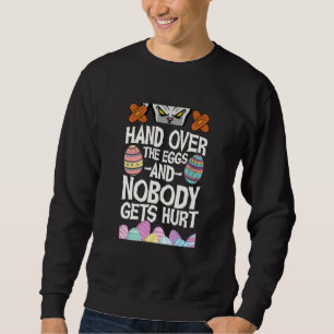 Sweatshirt Mains Drôle Sur Les Oeufs Et Personne Ne Se Fait B