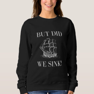 Sweatshirt Mais Avons-Nous Écoulé - Bateau Propriétaire de ba