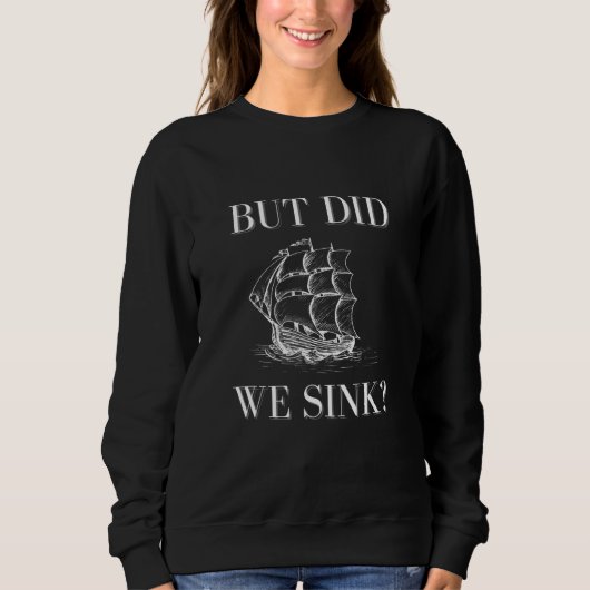 Sweatshirt Mais Avons-Nous Écoulé - Bateau Propriétaire de ba (Devant)
