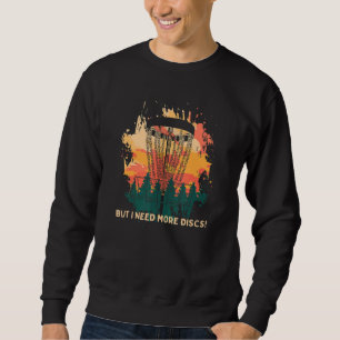 Sweatshirt Mais J'Ai Besoin De Disques Disque Golf Humour Gol