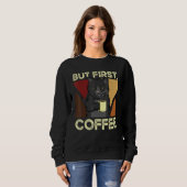 Sweatshirt Mais le premier café (Devant entier)