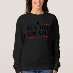 Sweatshirt Mais Ses Courriels Hillary Républicains Larmes Mai