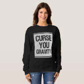 Sweatshirt Malédiction Vous Gravité Broken Leg (Devant entier)