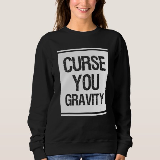 Sweatshirt Malédiction Vous Gravité Broken Leg (Devant)