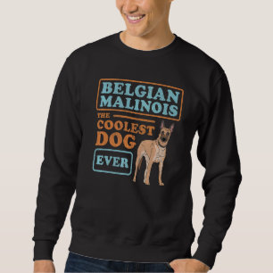 Sweatshirt Malinois belge propriétaire de chien le plus frais