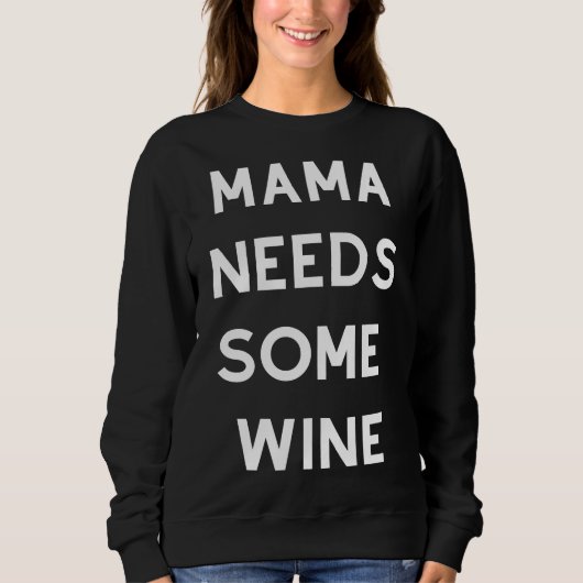Sweatshirt Mama A Besoin D'Une Boulette À Vin (Devant)