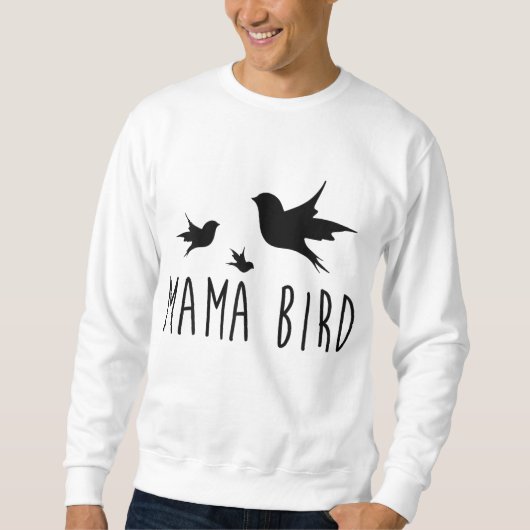 Sweatshirt Mama Bird Bébé Oiseau Oiseau Cadeau de la fête des (Devant)