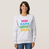 Sweatshirt Mama Bruh (Devant entier)