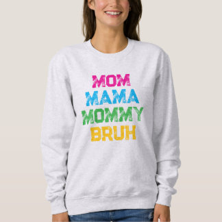 Sweatshirt Mama Bruh