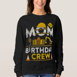 Sweatshirt Maman Birthday Crew Construction Anniversaire cade