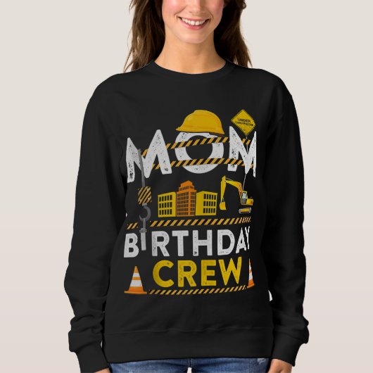 Sweatshirt Maman Birthday Crew Construction Anniversaire cade (Devant)