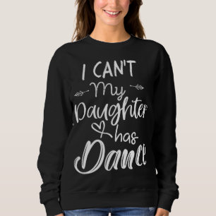 Sweatshirt Maman Dance Cadeaux - Je ne peux pas ma fille a la