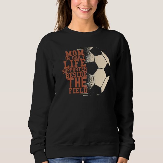 Sweatshirt Maman Dans La Vie Quotidienne Soutient Le Football (Devant)