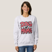 Sweatshirt Maman de chien fière de façon péjorative (Devant entier)