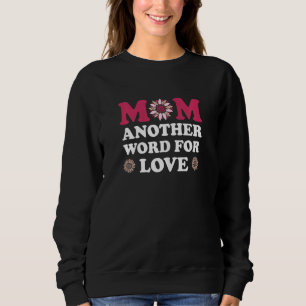 Sweatshirt Maman des femmes un autre mot pour amour mère