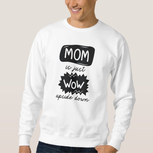 Sweatshirt Maman Est Juste Wow À L'Étranger (Devant)
