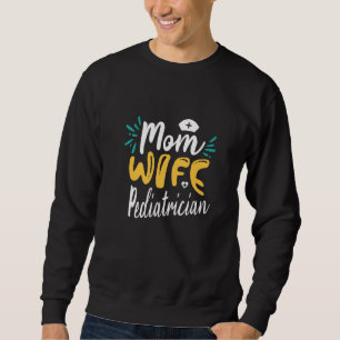 Sweatshirt Maman Femme Pediatre Pediatrics Médicale Docteur H