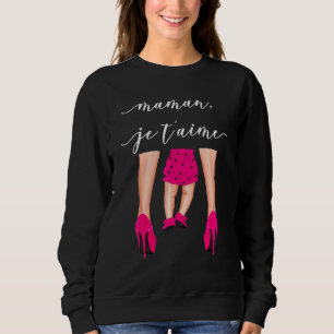 Sweatshirt Maman Je T'aime pour la fête des mères talentueuse