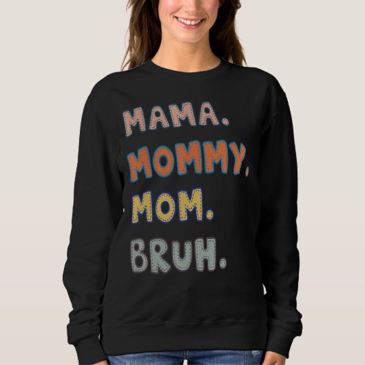 Sweatshirt Maman maman Bruh (Devant)