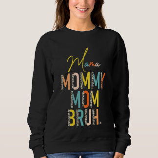 Sweatshirt Maman Maman Maman Bruh Fête Des Mères Maman 1