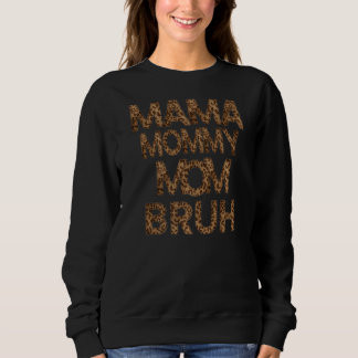 Sweatshirt Maman Maman Maman Maman Bruh Fête des Mères Cheeta