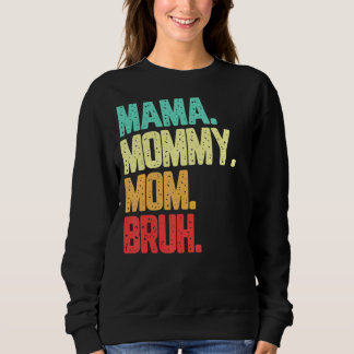 Sweatshirt Maman Maman Maman Maman Bruh Garçon Maman Vie Vint