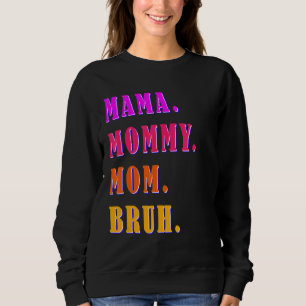 Sweatshirt Maman Maman Maman Maman Bruh Maman Et Moi Garçon M