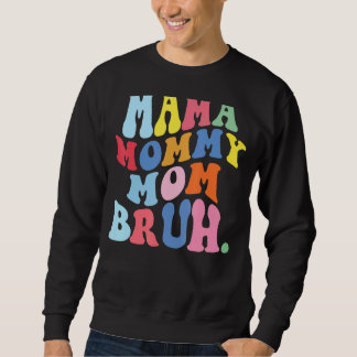 Sweatshirt Maman Maman Maman Maman Bruh Maman Et Moi Garçon M