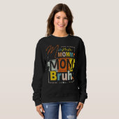Sweatshirt Maman Maman Maman Maman Bruh Maman Et Moi Maman Po (Devant entier)
